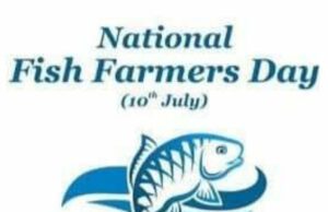 NATIONAL FISH FARMERS DAY: IMPETUS ON NEW TECHNOLOGIES FOR BREEDING DIFFERENT FISH VARIETIES