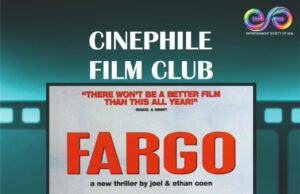 ESG’S CINEPHILE FILM CLUB TO SCREEN ‘FARGO’ TODAY, FILM CLUB MEMBERSHIP TO OPEN SOON