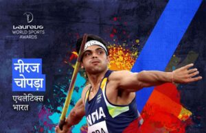 INDIA’S OLYMPIC HERO NEERAJ CHOPRA NOMINATED FOR LAUREUS WORLD SPORTS AWARDS