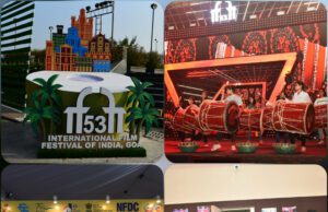 IFFI 53 TO OPEN IN GOA ON SUNDAY, INDIAN FILM PERSONALITY OF THE YEAR 2022 TO BE ANNOUNCED AT OPENING CEREMONY
