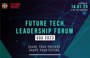 FUTURE READY: ‘FUTURE TECH LEADERSHIP FORUM’ ON 14TH JANUARY 2023