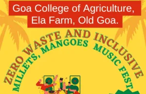 MILLET, MANGO & MUSIC FEST AT GOA COLLEGE OF AGRICULTURE ON SUNDAY