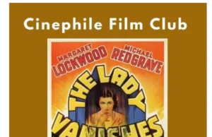 ‘THE LADY VANISHES’ TO RESUME CINEPHILE FILM CLUB WEEKLY SCREENINGS FROM THURSDAY