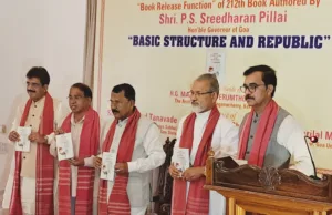 BASIC STRUCTURE AND REPUBLIC: GOVERNOR P.S. SREEDHARAN PILLAI’S 212TH BOOK RELEASED