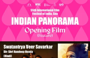 55TH IFFI: ‘SWATANTRYA VEER SAVARKAR’ TO BE OPENING FEATURE FILM IN INDIAN PANORAMA