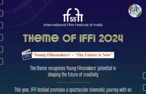 SHAPING TOMORROW’S CINEMA: IFFI 2024 EMPOWERING EMERGING FILMMAKERS