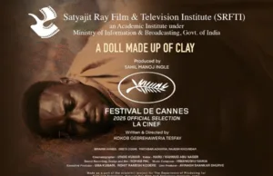 SRFTI FILM ‘A DOLL MADE UP OF CLAY’ MAKES HISTORIC CANNES 2025 ENTRY