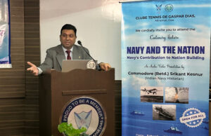 NAVY VETERAN SRIKANT B. KESNUR HAILS GOA’S CONTRIBUTION TO INDIA’S MARITIME STRENGTH