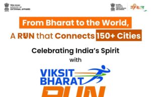 VIKSIT BHARAT RUN 2025 AT 150 LOCATIONS ACROSS 91 COUNTRIES