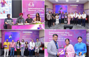 56TH IFFI 2025 DAY 05: STORIES THAT MOVE US — FILMMAKERS BRING EMOTION, INSIGHT & IMAGINATION