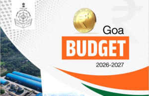 GOA BUDGET 2026: ₹385 CRORE BOOST FOR GOA TOURISM AS VISITOR ARRIVALS REACH 1.08 Cr