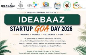 GOA’S EMERGING STARTUPS, INNOVATORS & ENTREPRENEURS TO TAKE CENTRE STAGE AT IDEABAAZ STARTUP GOA DAY 2026 ON SATURDAY